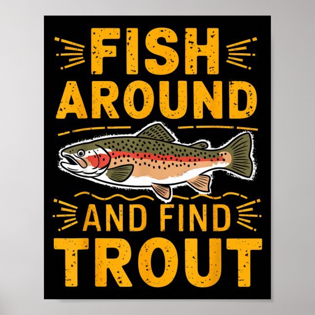 Póster Fish Around And Find Trout Funny Fishing Fishermen (Frente)
