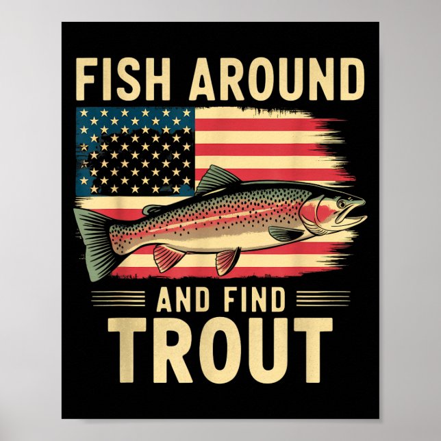 Póster Fish Around And Find Trout Funny Fishing Fishermen (Frente)