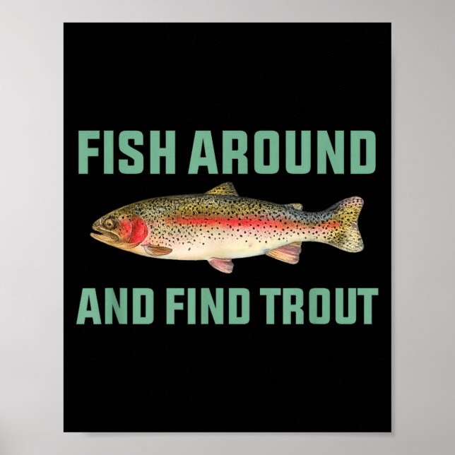Póster Fish Around And Find Trout Funny Fishing Pun  (Frente)