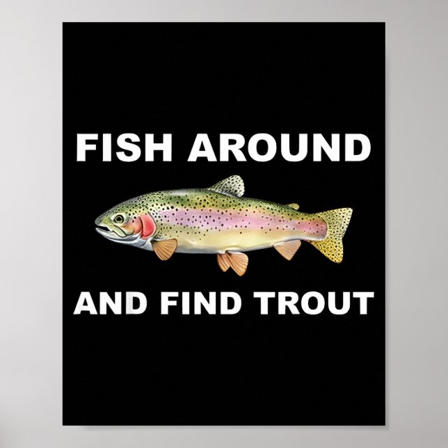 Póster Fish Around And Find Trout Funny Fishing Shirt For (Frente)