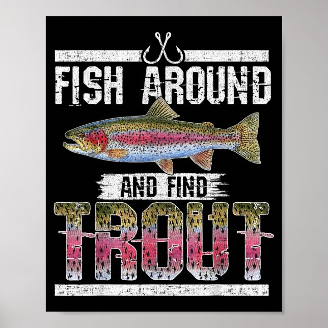 Póster Fish Around And Find Trout Funny Quote For Fisherm (Frente)