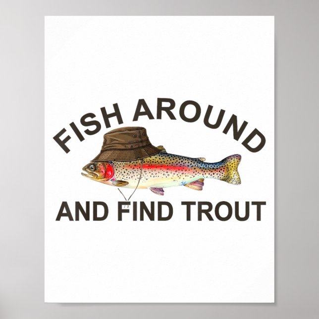 Póster Fish Around Find Trout, Funny Fisherman Fishing Jo (Frente)