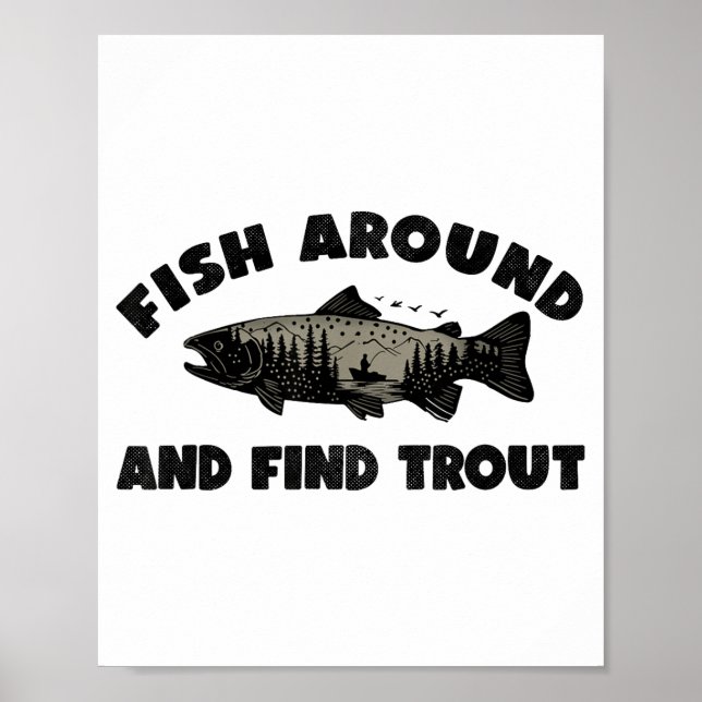 Póster Fish Around Find Trout, Funny Fisherman Fishing Jo (Frente)
