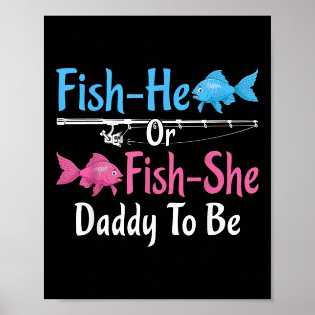 Póster Fish-he Or Fish-she Daddy To Be Gender Reveal Baby (Frente)
