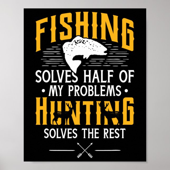 Póster Fishing And Hunting Solve My Problems - Funny Gift (Frente)