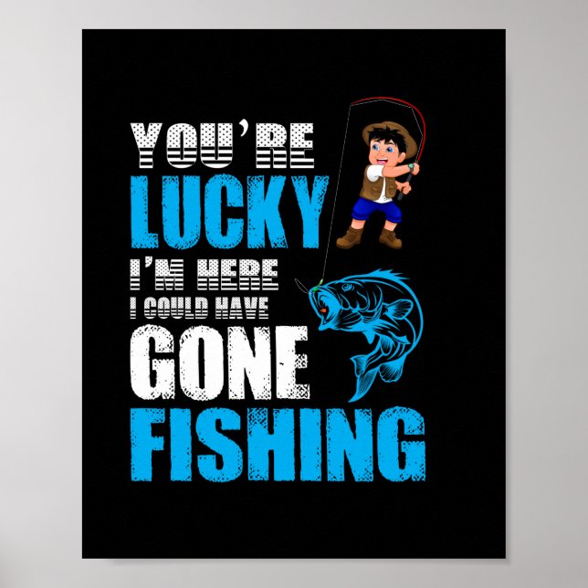 Póster Fishing Art I Could Have Gone Fishing (Frente)