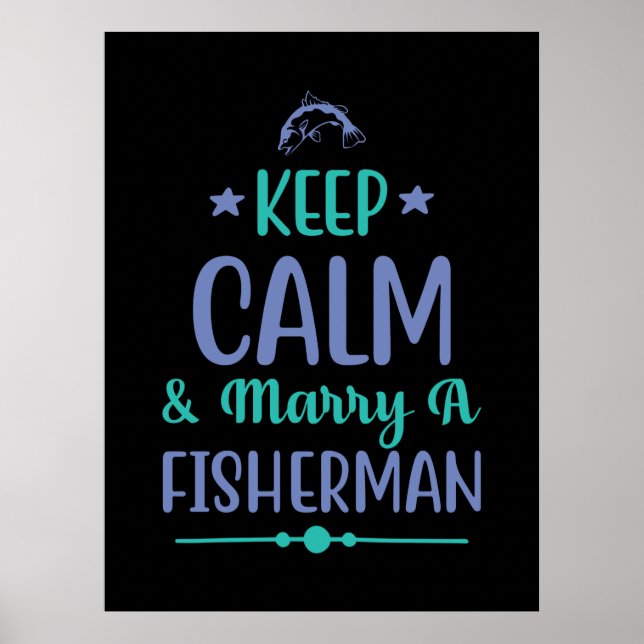 Póster Fishing Art Keep Calm And Marry A Fisherman (Frente)