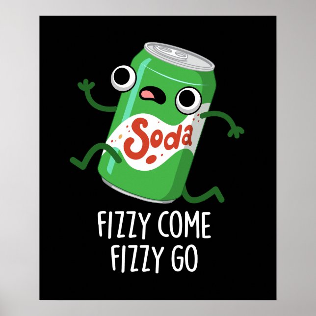 Póster Fizzy Come Fizzy Go Funny Soda Pop Pun Dark BG (Frente)