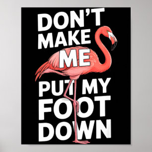 Póster Flamenco divertido no me hagas poner el pie abajo