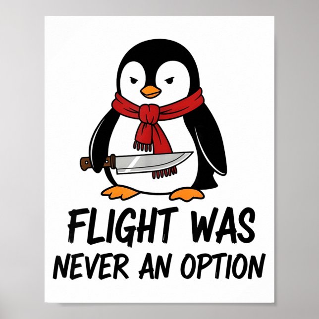 Póster Flight Was Never An Option Sarcastic Witty Penguin (Frente)