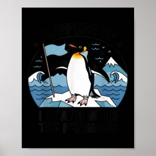 Póster Flippers Up I Stand With the Penguins Funny Pengui