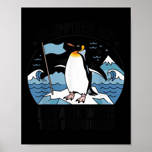 Póster Flippers Up I Stand With the Penguins Funny Pengui (Frente)