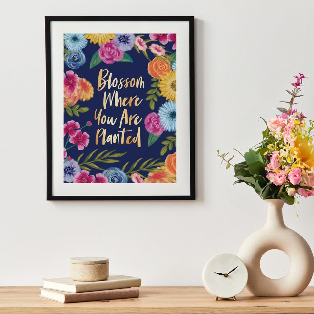 Póster Florecimiento Donde Se Plantan | Floral Blossom (Blossom Where You Are Planted | Floral Blossom Poster)
