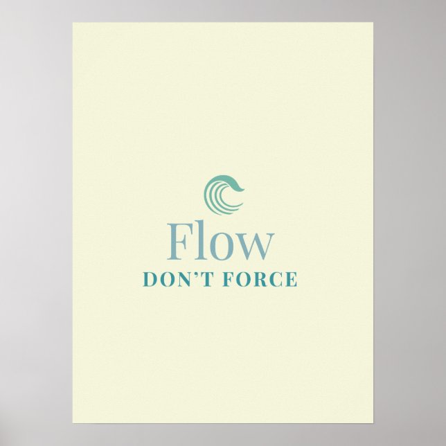 Póster Flow Don’t Force Minimal Motivational Poster (Frente)