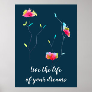 Póster Flower art live the life of your dreams quote