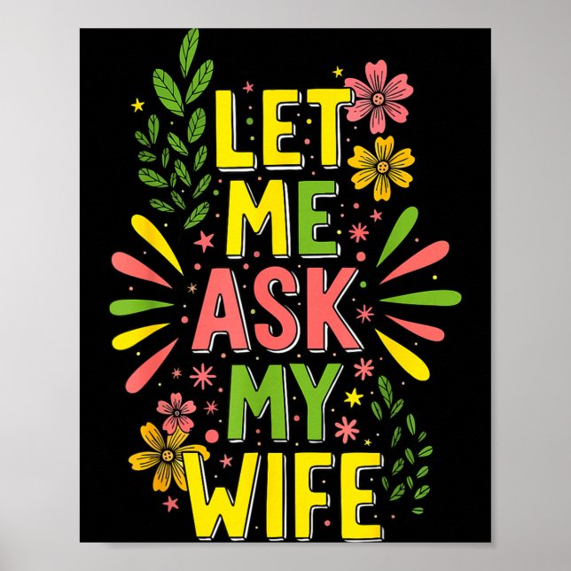 Póster Flower Let Me Ask My Wife She Said  (Frente)