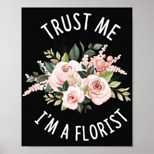 Póster Flower Lover   Trust Me I Am A Florist