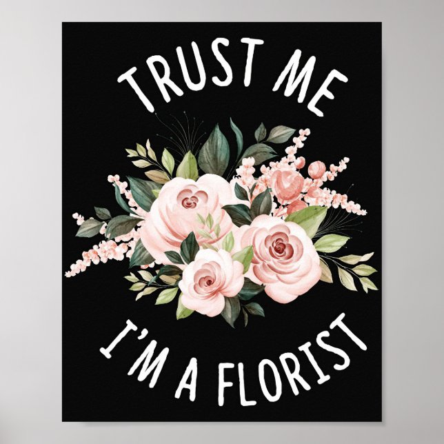 Póster Flower Lover | Trust Me I Am A Florist (Frente)