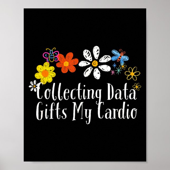 Póster Flowers Drawing Collecting Data My Cardio Funny 20 (Frente)
