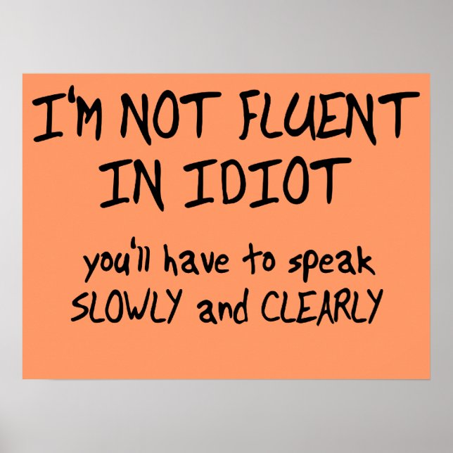 Póster Fluent In Idiot Funny Poster (Frente)