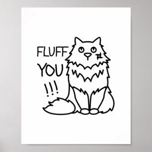 Póster Fluff you - Gracioso Gato Blanco y Negro Mínimo