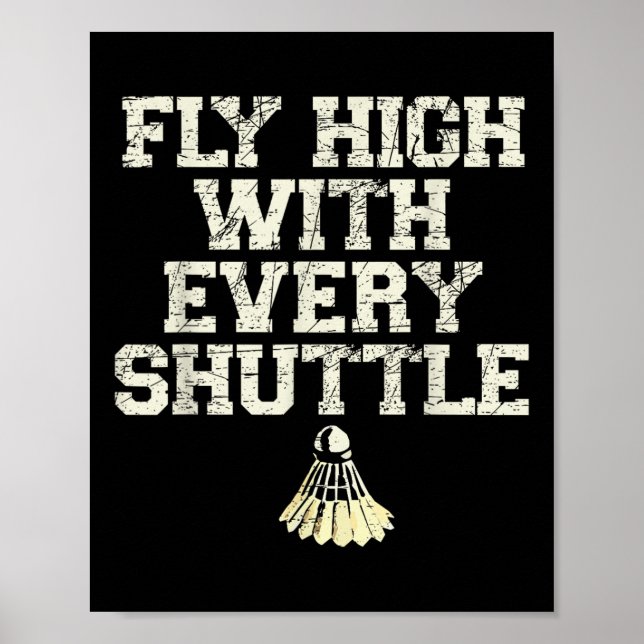 Póster Fly High With Every Shuttle Badminton Player Shutt (Frente)