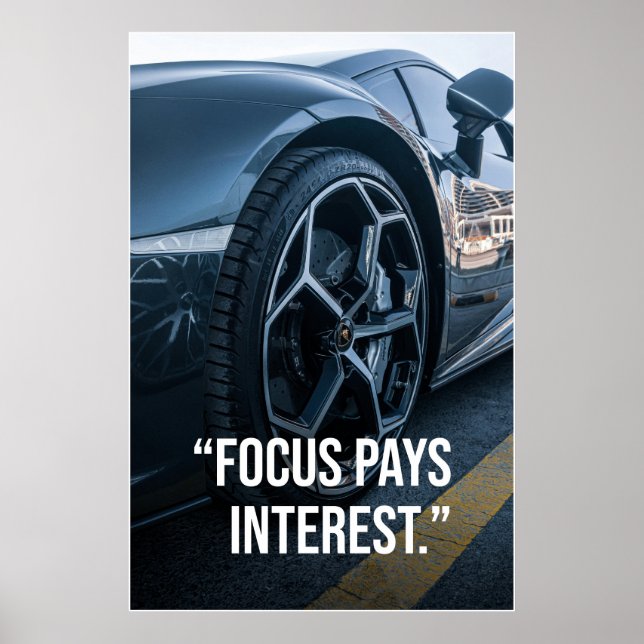 Póster Focus Pays Interest Car Motivation Poster (Frente)
