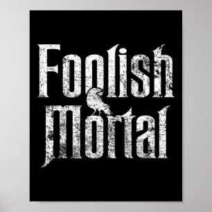 Póster Foolish Mortal Raven White Print