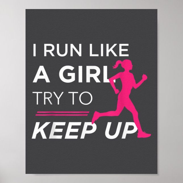 Póster For Female Runners - I Run Like A Girl Try To Keep (Frente)