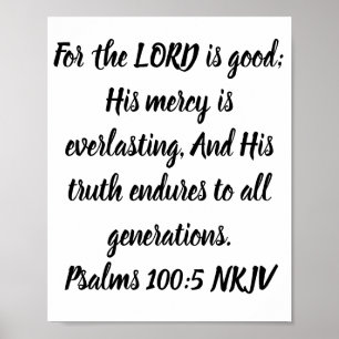 Póster For the LORD is good; His mercy is everlasting