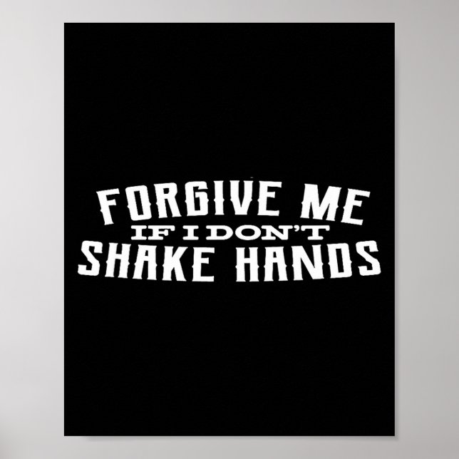 Póster Forgive Me If I Don't Shake Hands  (Frente)