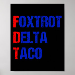 Póster Foxtrot Delta Taco Trump siempre expulsa a Taco