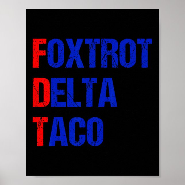 Póster Foxtrot Delta Taco Trump siempre expulsa a Taco (Frente)