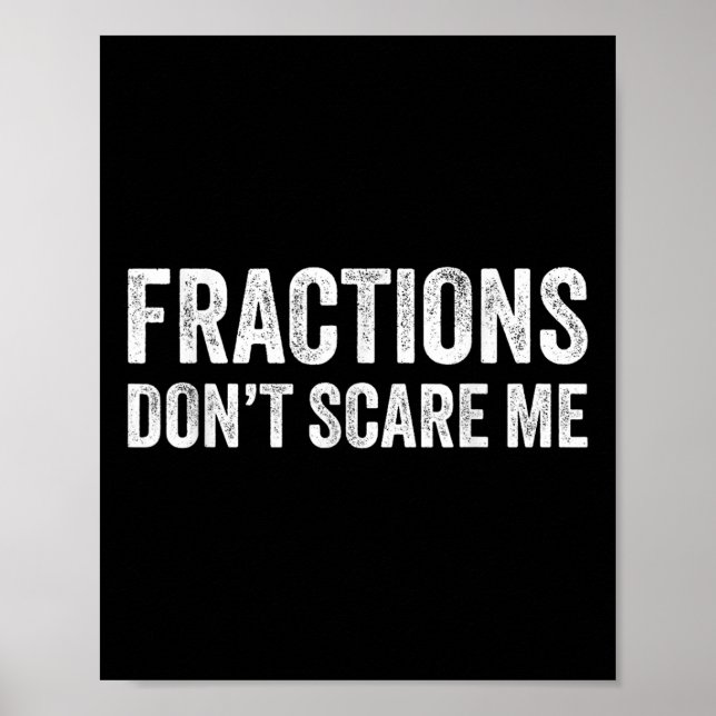 Póster Fractions Dont Scare Me _ Funny Math Teacher  (Frente)