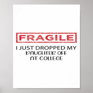 Póster Frágil Acabo De Dejar A Mi Hija En La Universidad