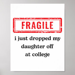 Póster Frágil Acabo De Dejar A Mi Hija En La Universidad