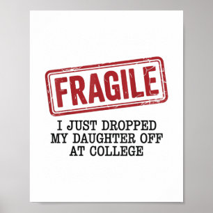 Póster Frágil, Acabo De Dejar A Mi Hija En La Universidad