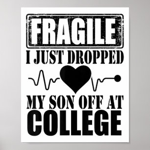 Póster Frágil Acabo De Dejar A Mi Hijo En El College Pare