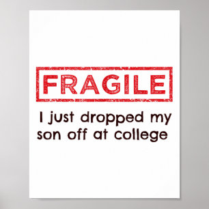 Póster Frágil Acabo De Dejar A Mi Hijo En El College Pare