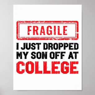 Póster Frágil Acabo De Dejar A Mi Hijo En El College Pare