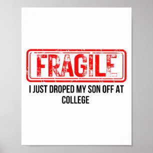 Póster Frágil Acabo De Dejar A Mi Hijo En La Universidad 
