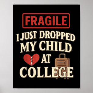 Póster Frágil Acabo De Dejar A Mi Hijo En La Universidad 