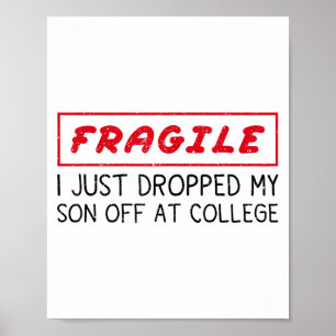 Póster Frágil Acabo De Dejar A Mi Hijo En La Universidad 