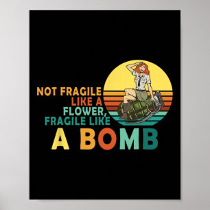 Póster Frágil como flor pero feminista de la bomba