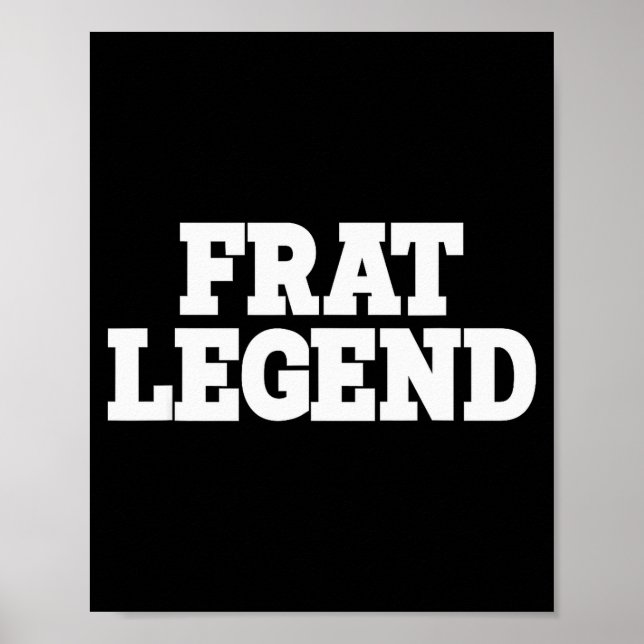 Póster Frat Legend Funny Legendary Fraternity Sorority Fr (Frente)