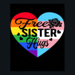 Póster Free Sister Hugs Cute Flag Heart Proud LGBT<br><div class="desc">Free Sister Hugs Cute Flag Heart Proud LGBT Equality Family Gift. Perfect gift for your dad,  mom,  papa,  men,  women,  friend and family members on Thanksgiving Day,  Christmas Day,  Mothers Day,  Fathers Day,  4th of July,  1776 Independent day,  Veterans Day,  Halloween Day,  Patrick's Day</div>