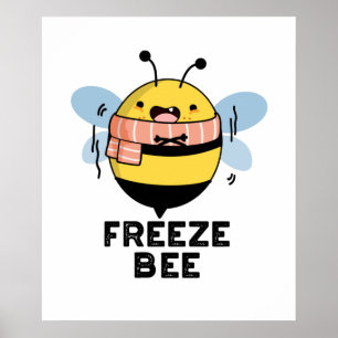 Póster Freeze Bee Funny Insect Bug Pun