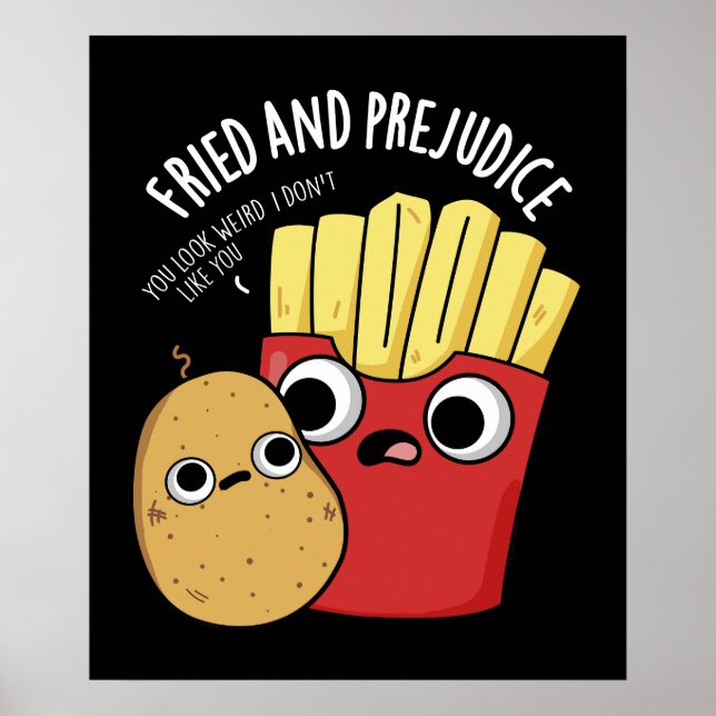 Póster Fried Y Prejudice Fries Funy Pun Dark BG (Frente)