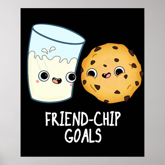 Póster Friend-Chip Goals Funny Milk Cookies Pun Dark BG (Frente)