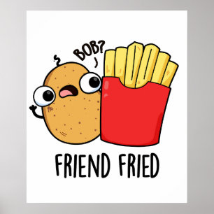 Póster Friend Fried Funny French Fries Pun
